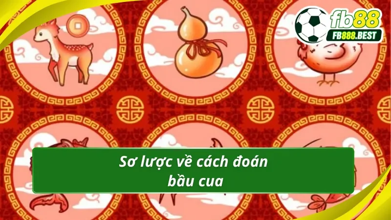 Khái quát về cách đoán bầu cua hiện nay