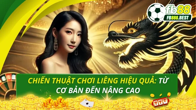 Chiến thuật chơi Liêng cơ bản người chơi cần biết