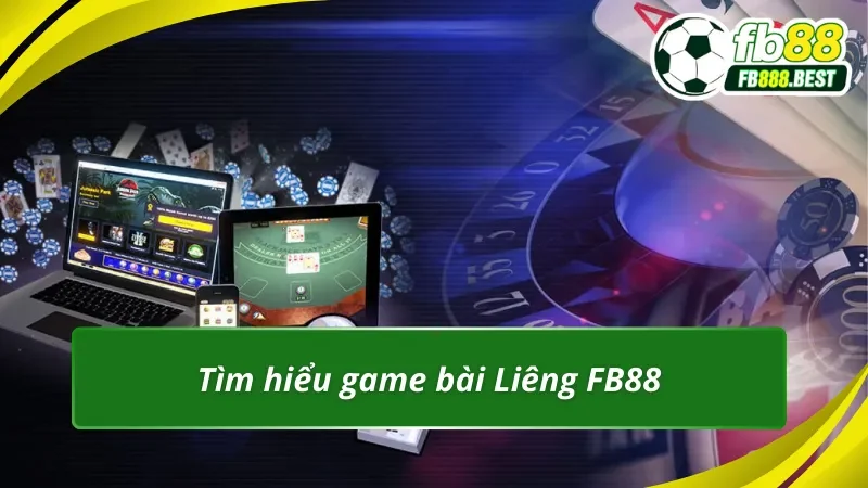 Tìm hiểu game bài Liêng FB88